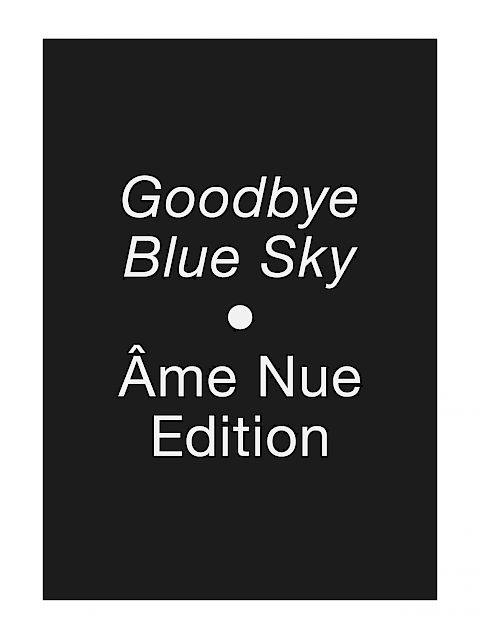 Studio Michael Satter • Âme Nue • Goodbye Blue Sky